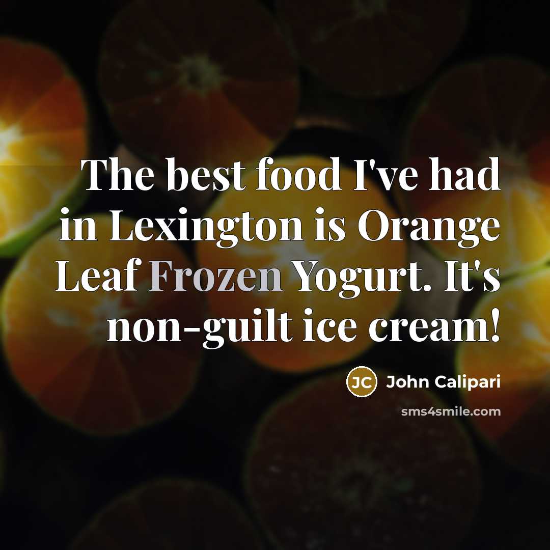 “The best food I've had in Lexington is Orange Leaf…” quote by John Calipari