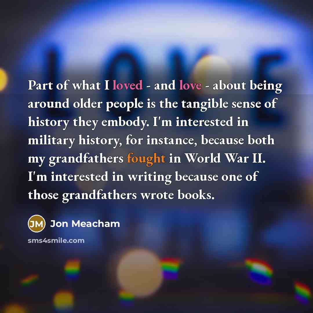 “Part of what I loved - and love - about…” quote by Jon Meacham