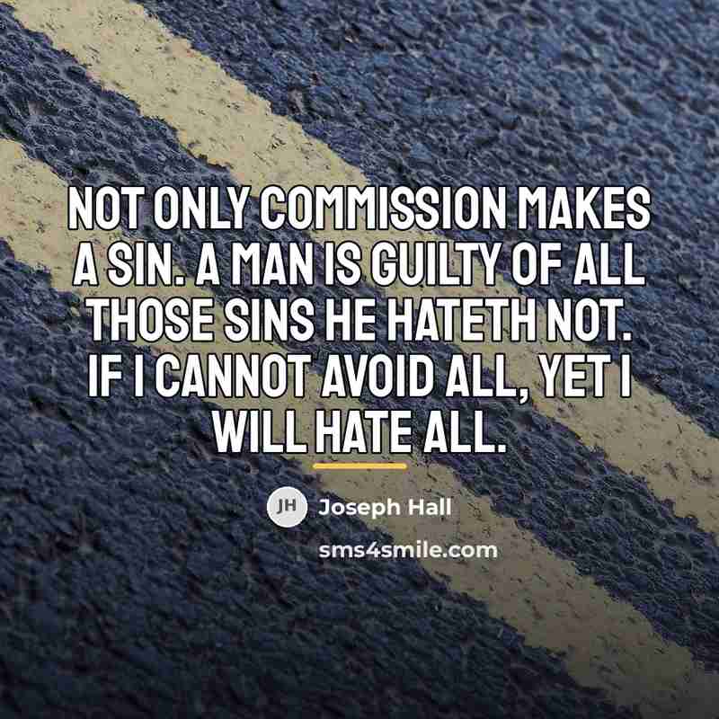 “Not only commission makes a sin. A man is guilty…” quote by Joseph Hall