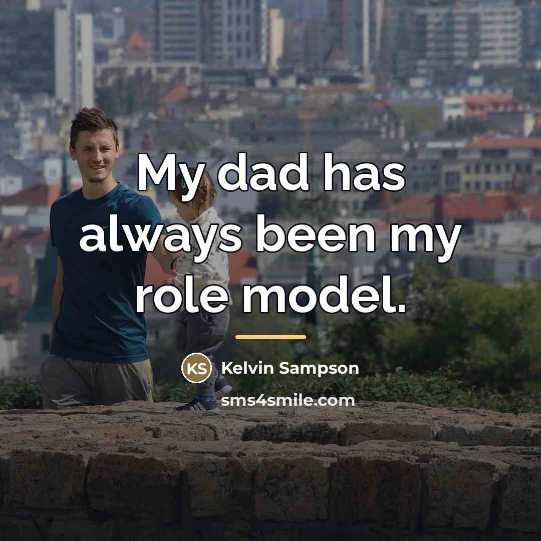 “My dad has always been my role model.…” quote by Kelvin Sampson