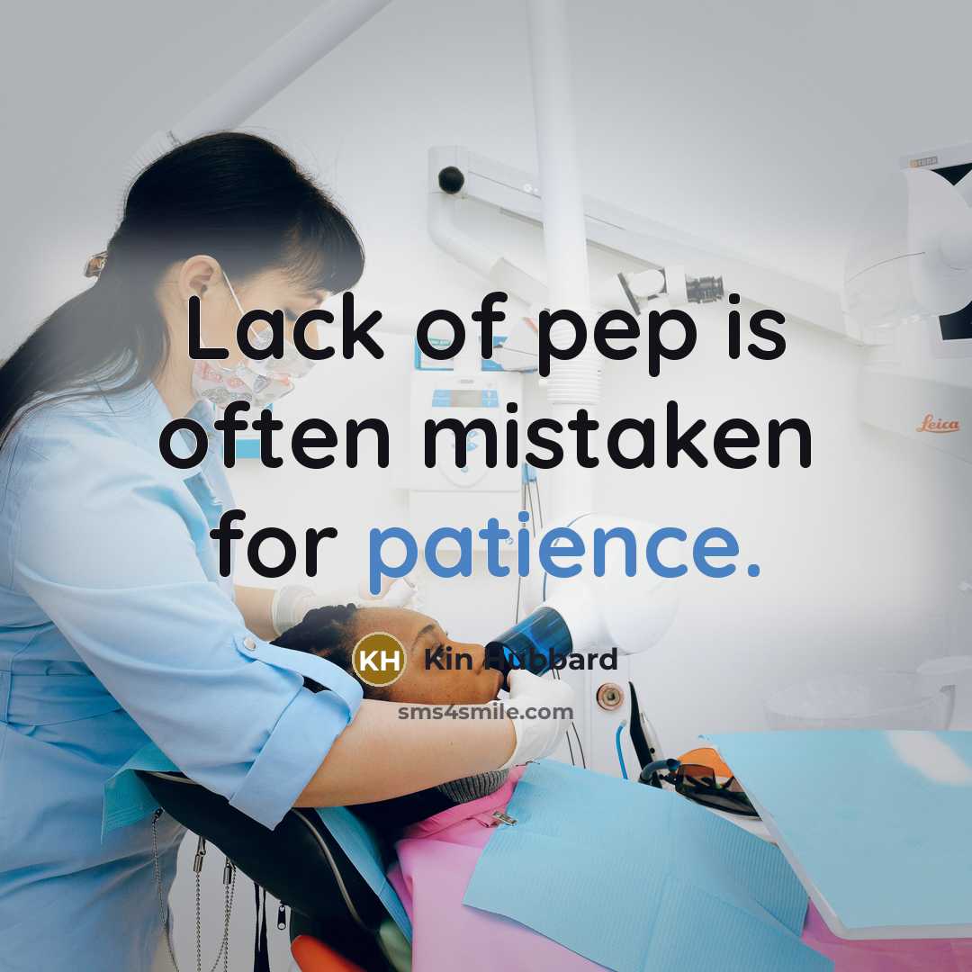 “Lack of pep is often mistaken for patience.…” quote by Kin Hubbard