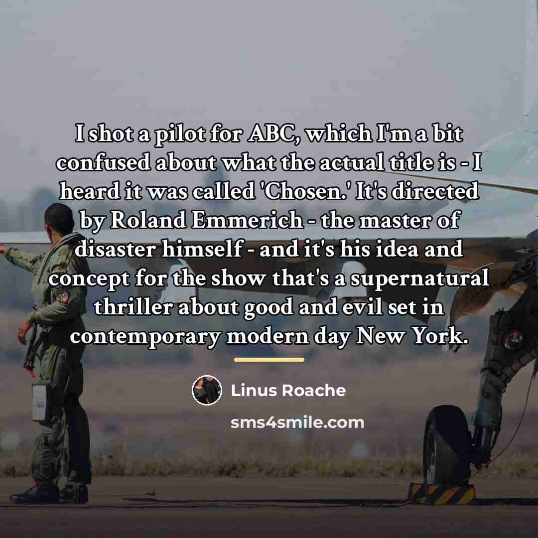 “I shot a pilot for ABC, which I'm a bit…” quote by Linus Roache