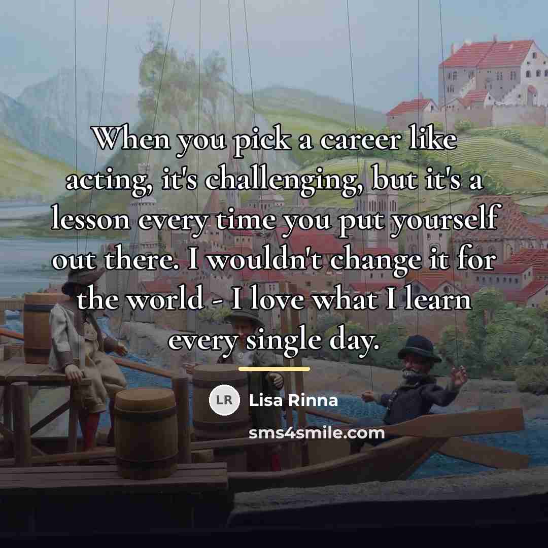 “When you pick a career like acting, it's challenging, but…” quote by Lisa Rinna