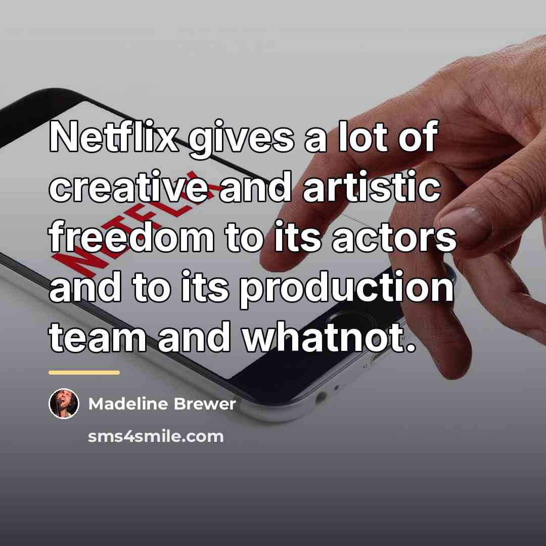 “Netflix gives a lot of creative and artistic freedom to…” quote by Madeline Brewer
