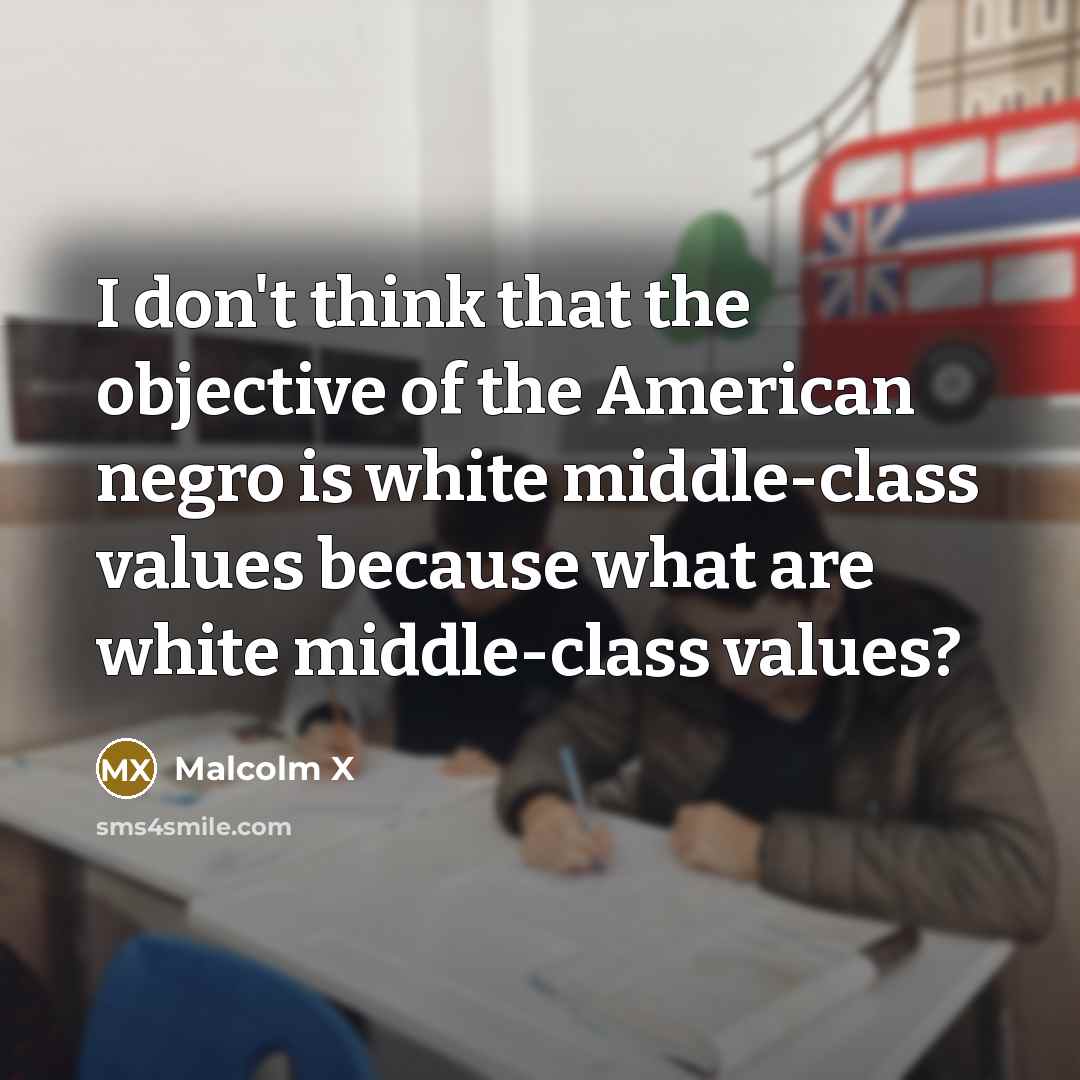 “I don't think that the objective of the American negro…” quote by Malcolm X