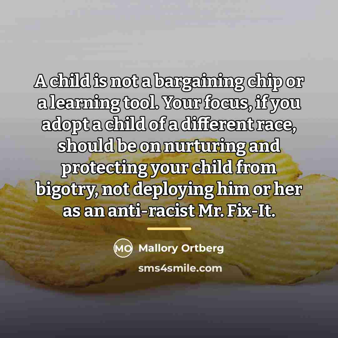 “A child is not a bargaining chip or a learning…” quote by Mallory Ortberg