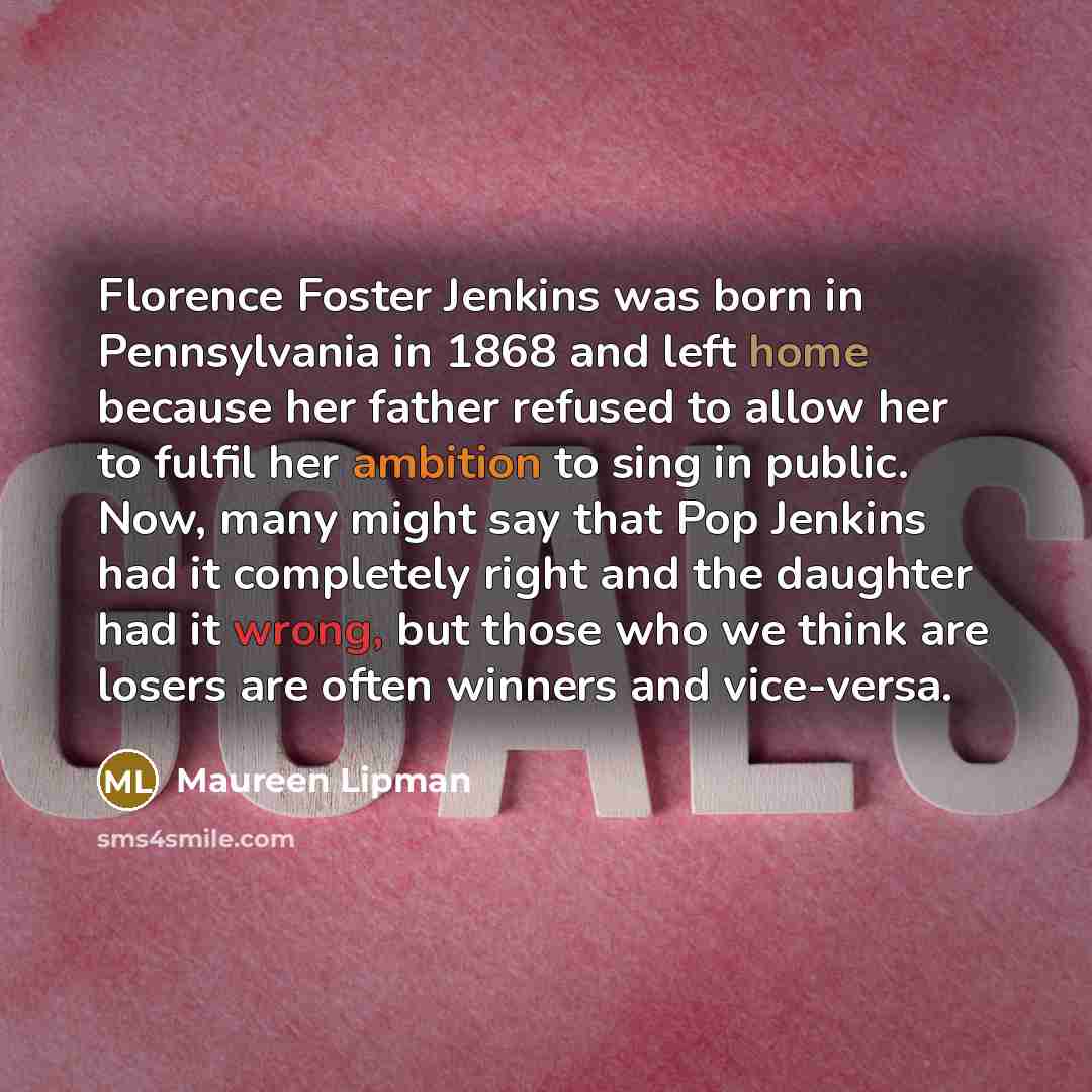 “Florence Foster Jenkins was born in Pennsylvania in 1868 and…” quote by Maureen Lipman