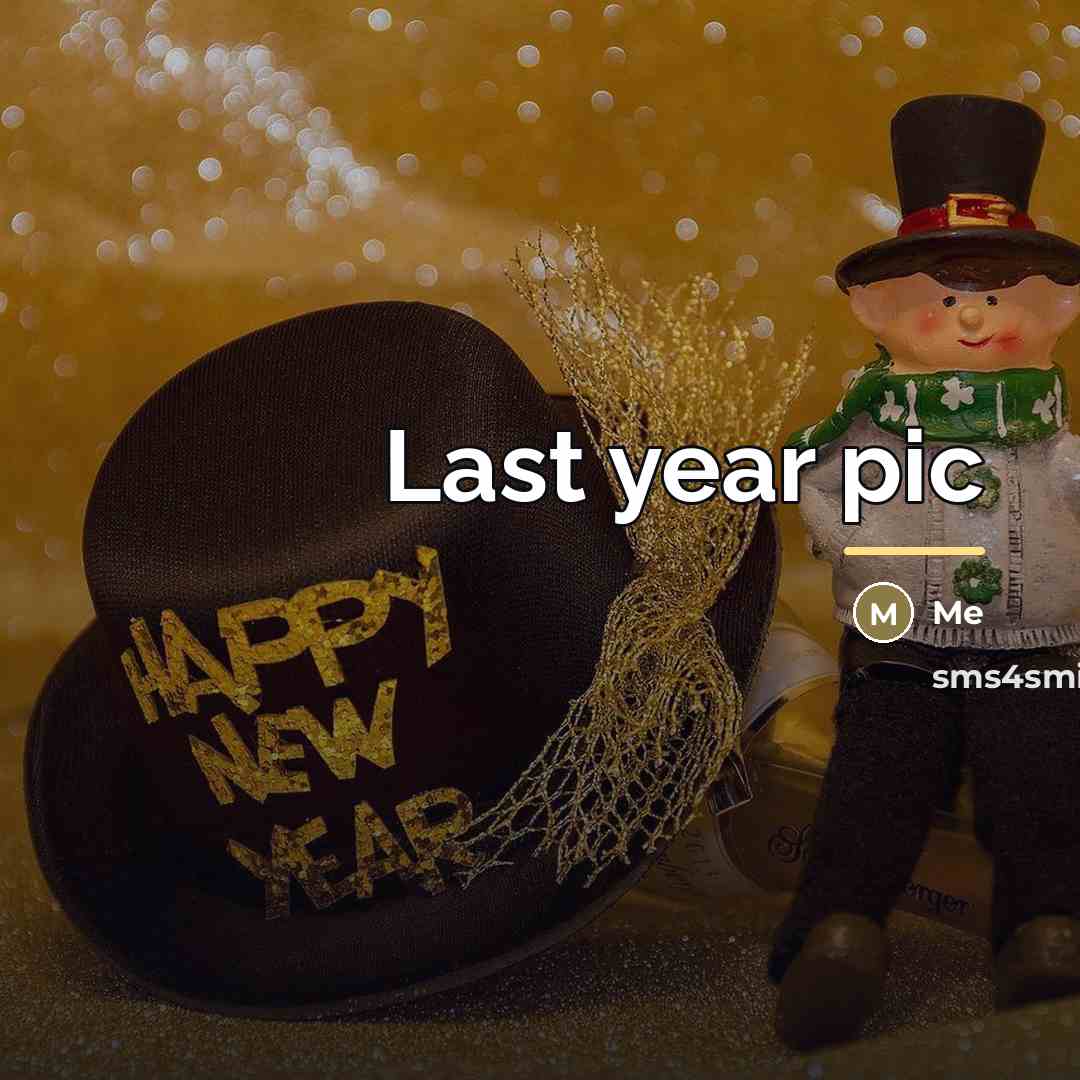 “Last year pic…” quote by Me
