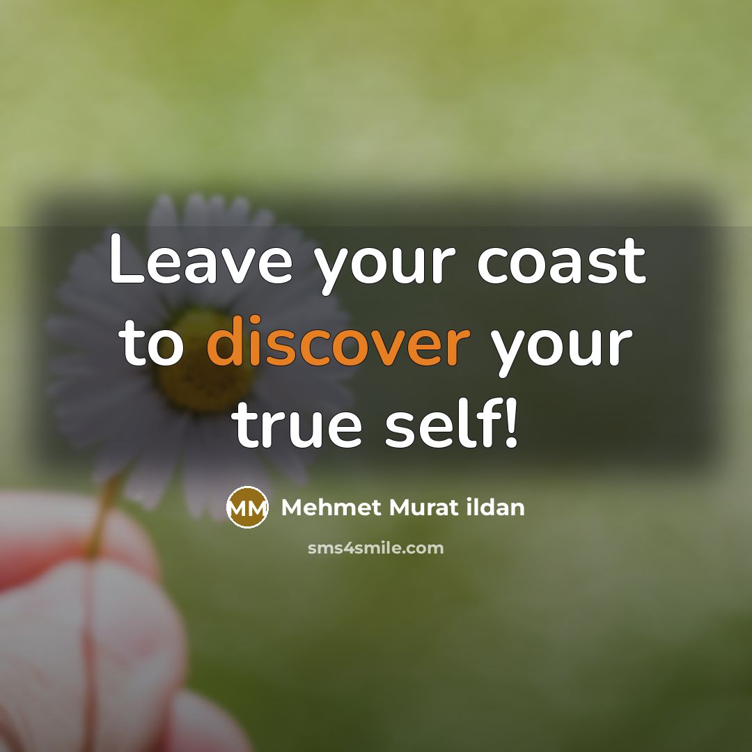 “Leave your coast to discover your true self!…” quote by Mehmet Murat Ildan