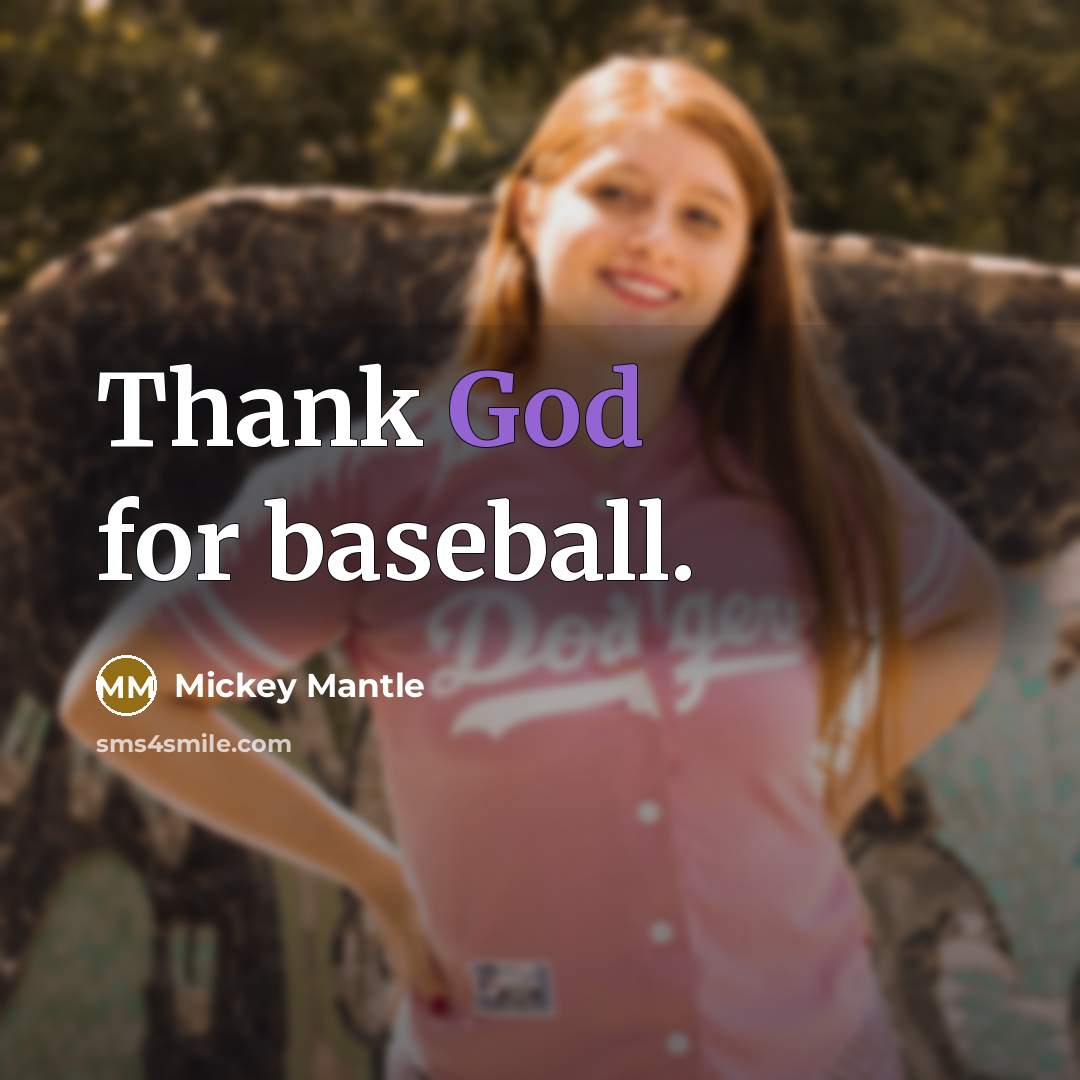 “Thank God for baseball.…” quote by Mickey Mantle