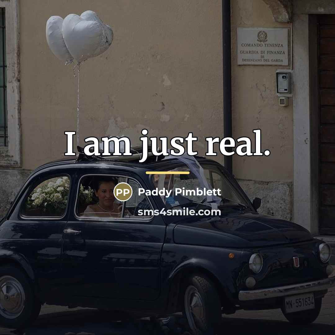 “I am just real.…” quote by Paddy Pimblett
