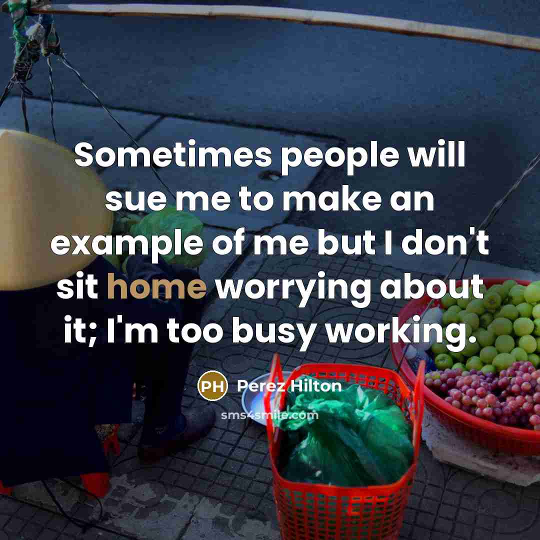 “Sometimes people will sue me to make an example of…” quote by Perez Hilton