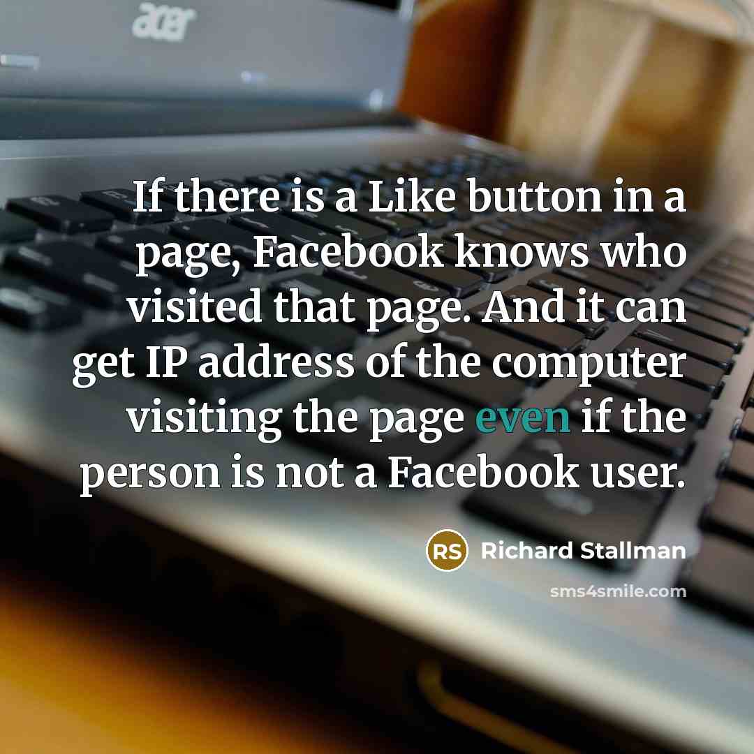 “If there is a Like button in a page, Facebook…” quote by Richard Stallman