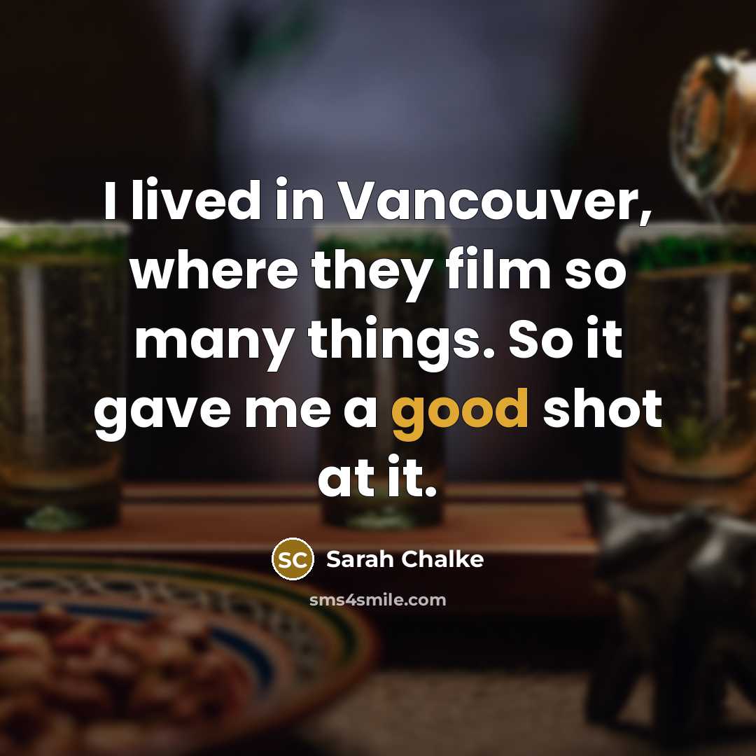 “I lived in Vancouver, where they film so many things.…” quote by Sarah Chalke