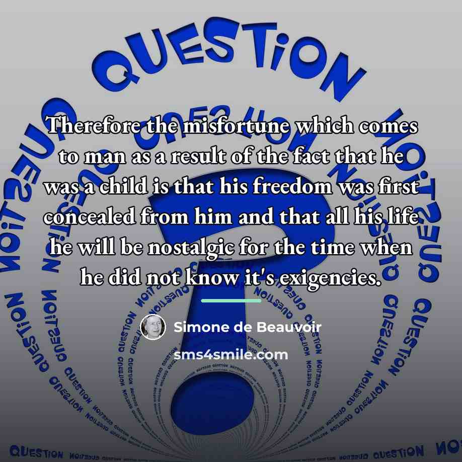 “Therefore the misfortune which comes to man as a result…” quote by Simone de Beauvoir