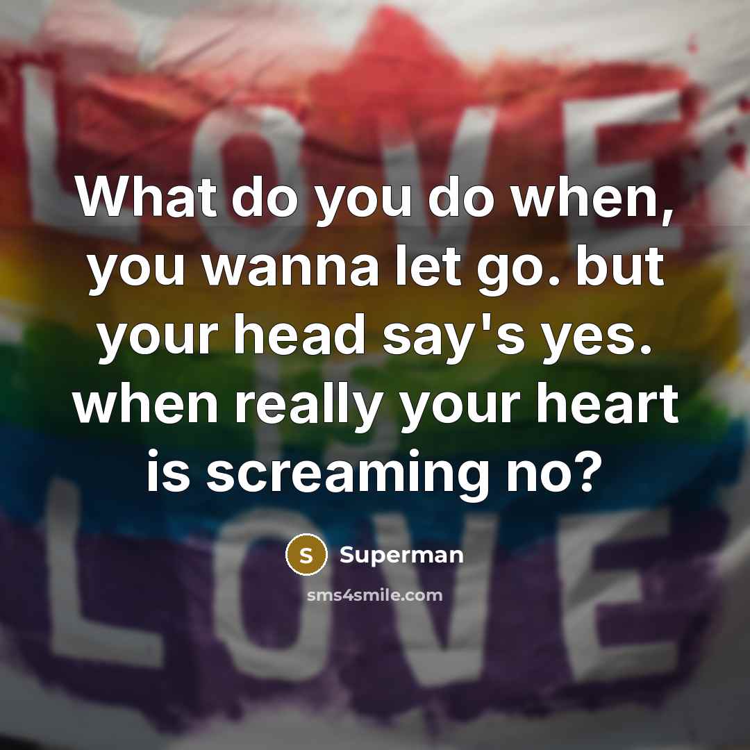 “What do you do when, you wanna let go. but…” quote by Superman