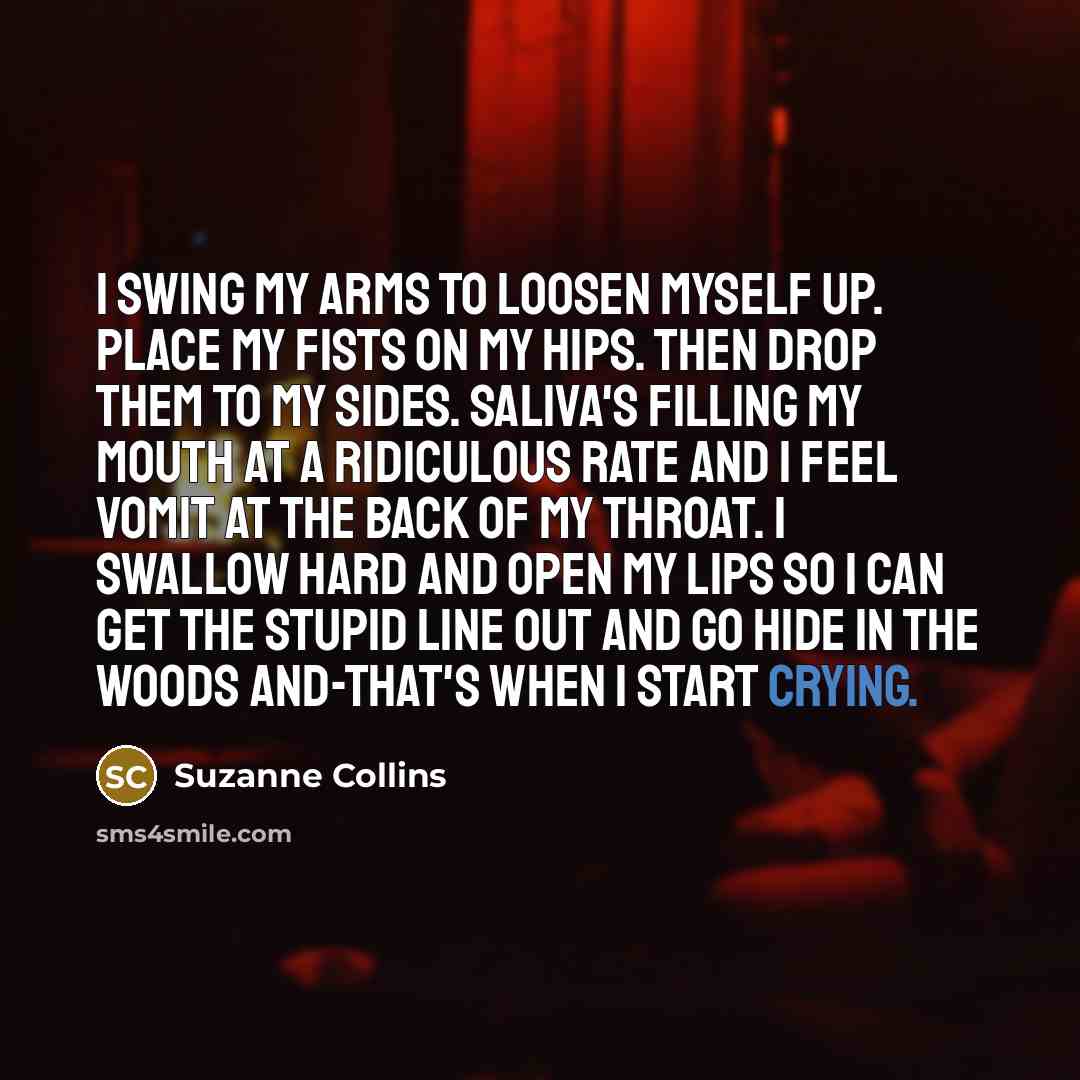 “I swing my arms to loosen myself up. Place my…” quote by Suzanne Collins