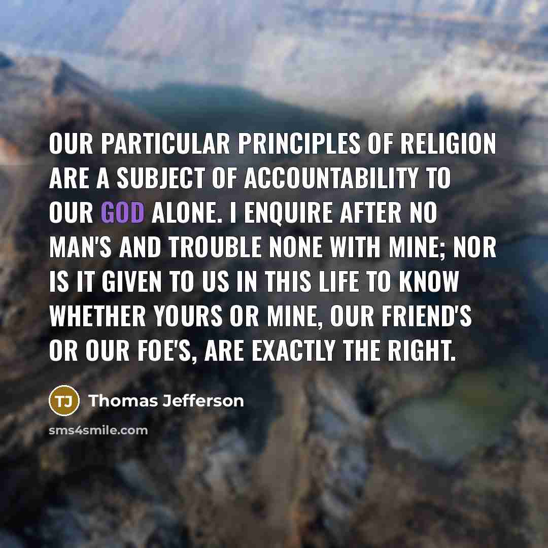 “Our particular principles of religion are a subject of accountability…” quote by Thomas Jefferson