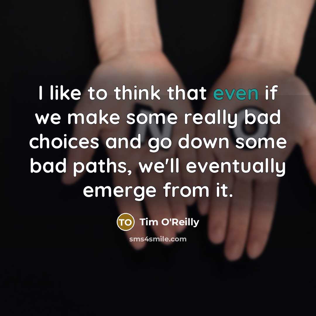 “I like to think that even if we make some…” quote by Tim O'Reilly