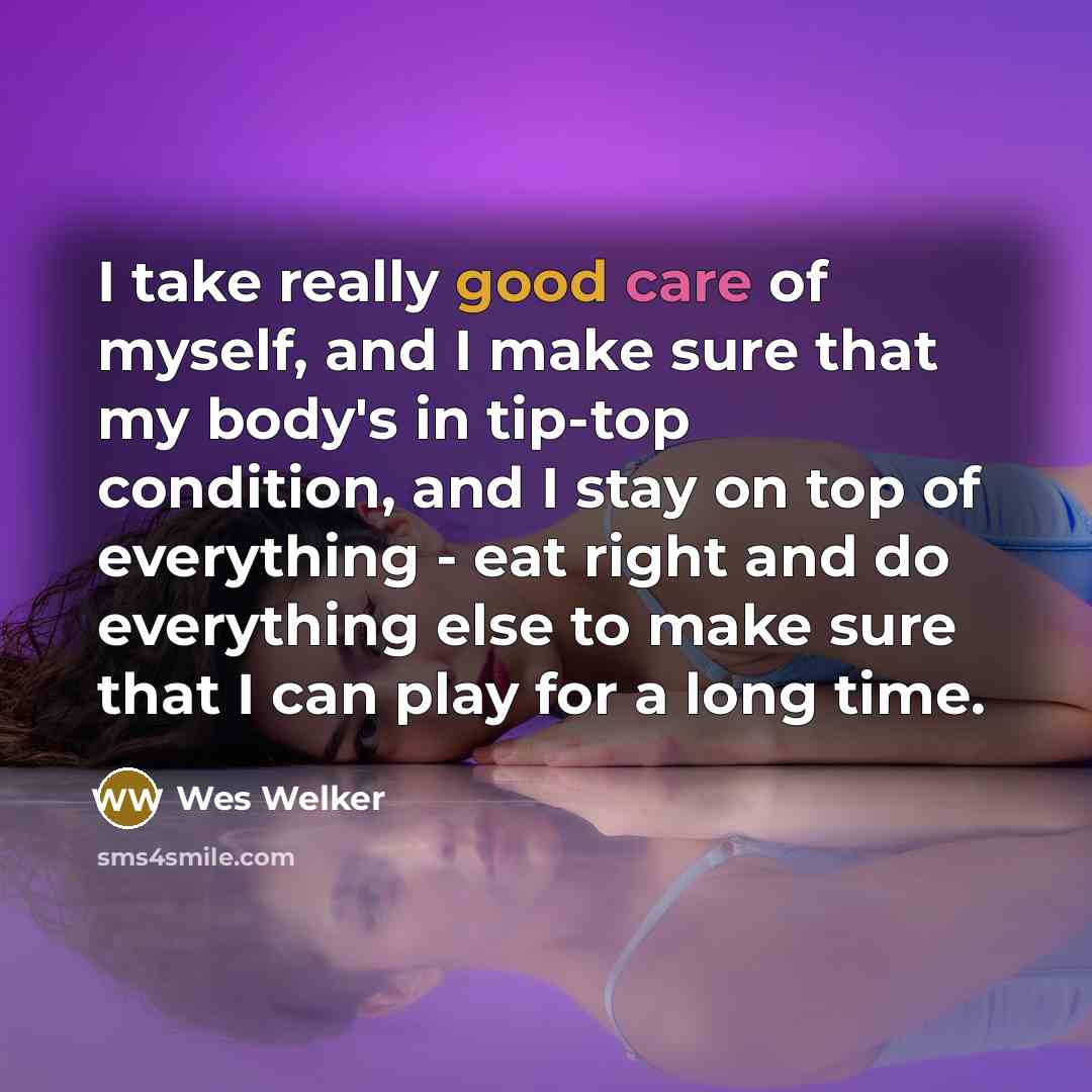 “I take really good care of myself, and I make…” quote by Wes Welker