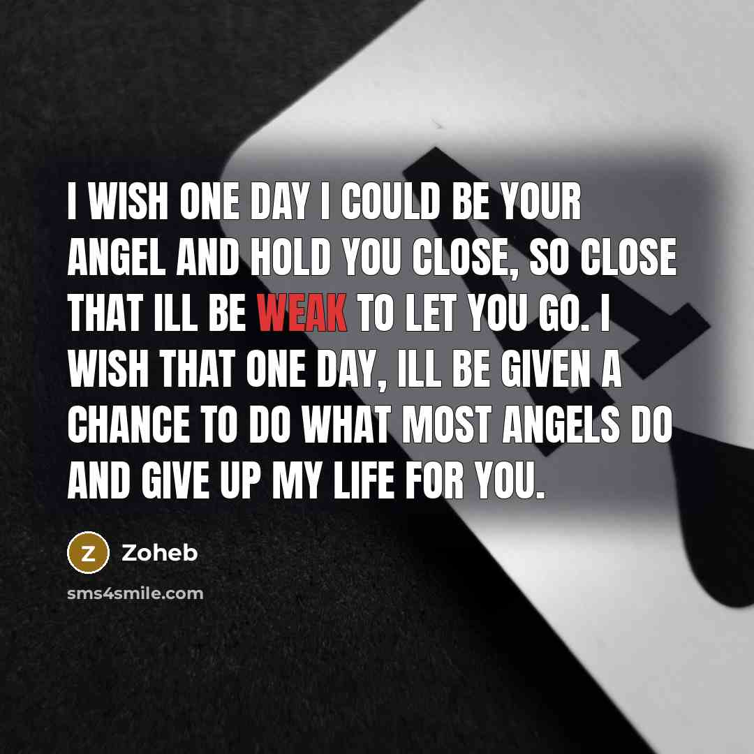 “I wish one day I could be your angel and…” quote by Zoheb