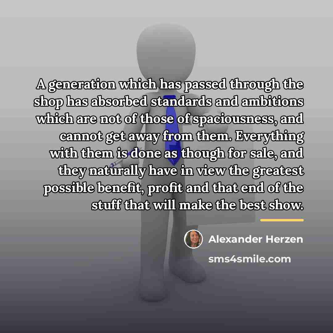 “A generation which has passed through the shop has absorbed…” quote by Alexander Herzen