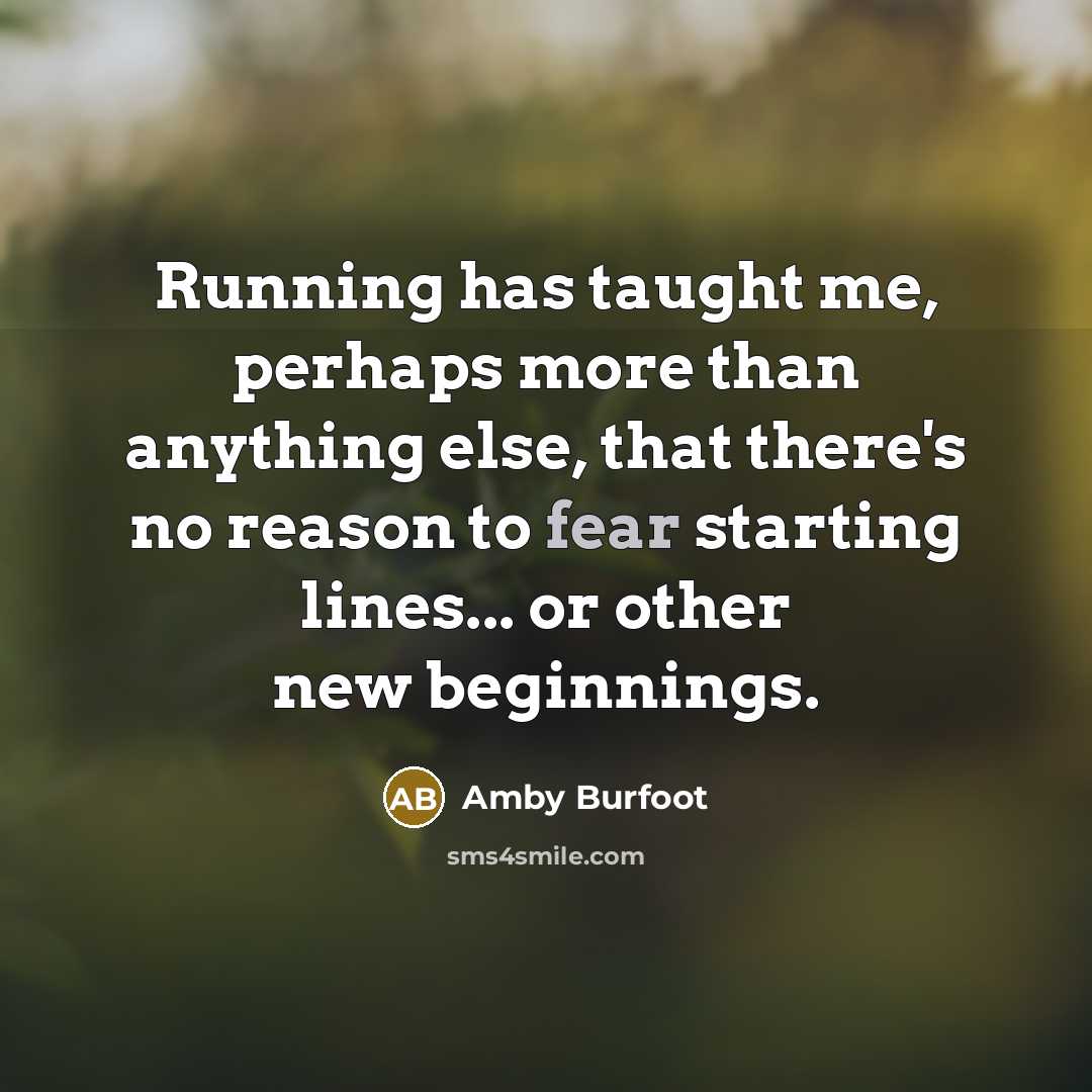 “Running has taught me, perhaps more than anything else, that…” quote by Amby Burfoot