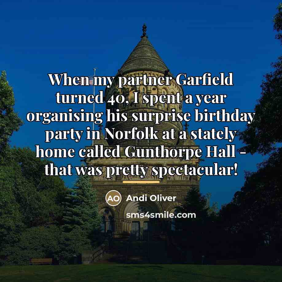 “When my partner Garfield turned 40, I spent a year…” quote by Andi Oliver