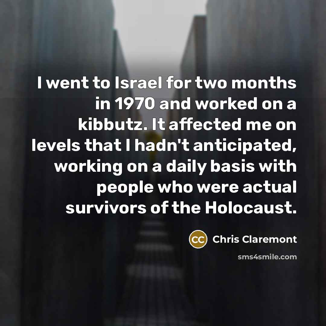 “I went to Israel for two months in 1970 and…” quote by Chris Claremont