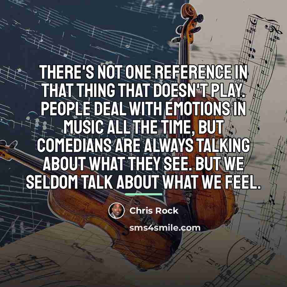 “There's not one reference in that thing that doesn't play.…” quote by Chris Rock
