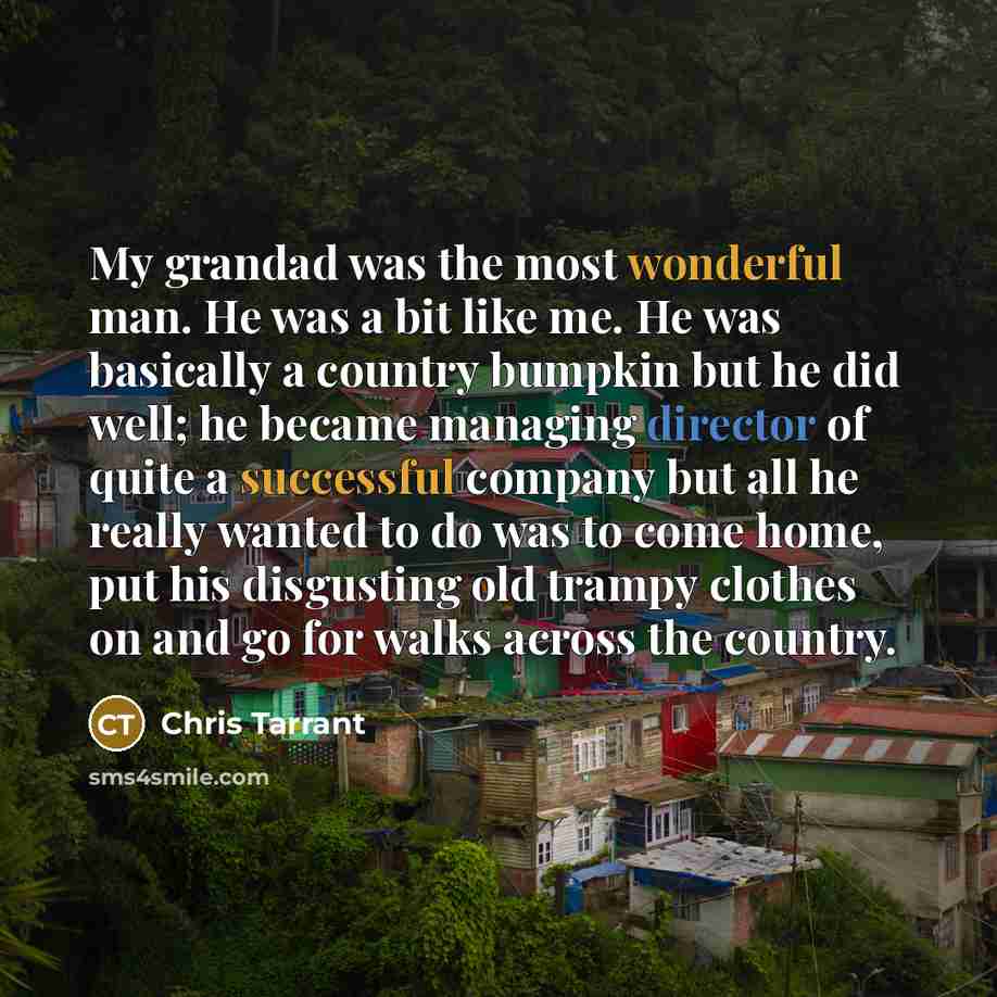 “My grandad was the most wonderful man. He was a…” quote by Chris Tarrant