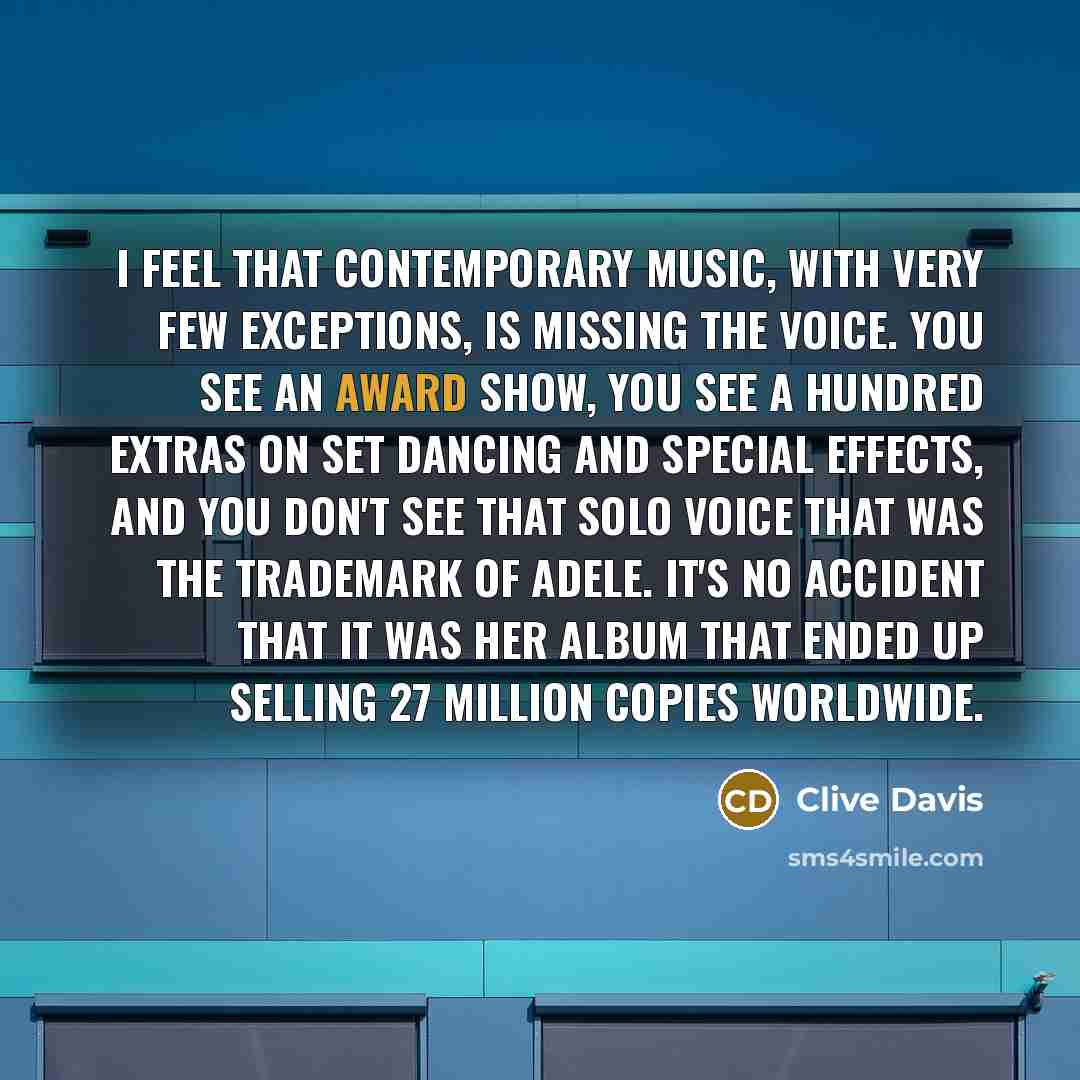 “I feel that contemporary music, with very few exceptions, is…” quote by Clive Davis