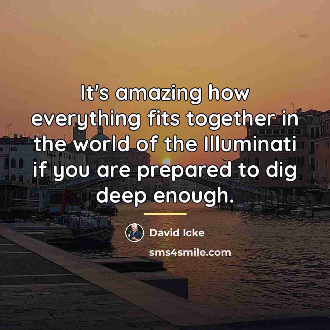 “It's amazing how everything fits together in the world of…” quote by David Icke