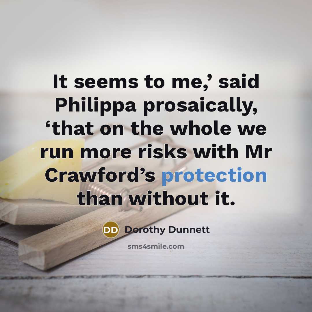 “It seems to me,’ said Philippa prosaically, ‘that on the…” quote by Dorothy Dunnett