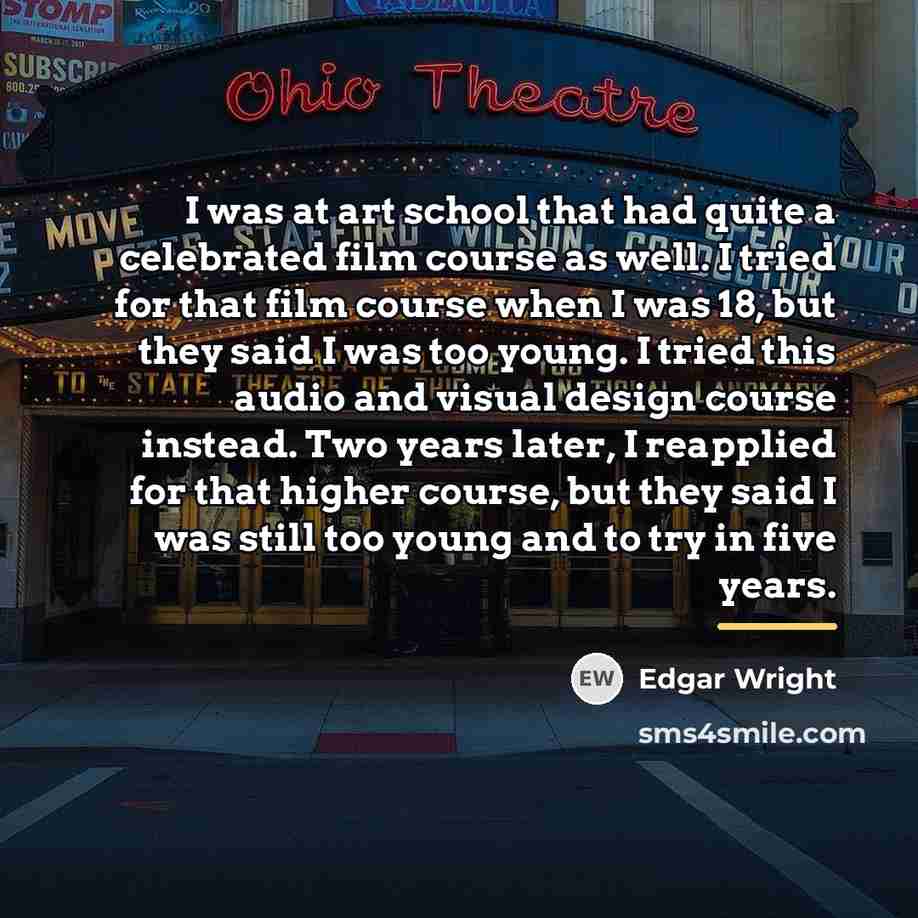 “I was at art school that had quite a celebrated…” quote by Edgar Wright