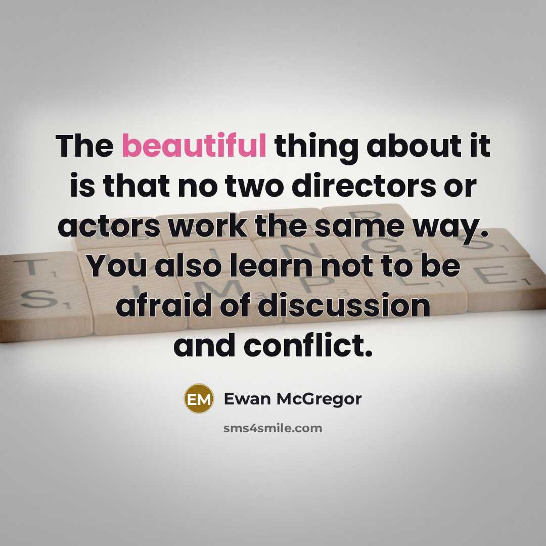 “The beautiful thing about it is that no two directors…” quote by Ewan McGregor