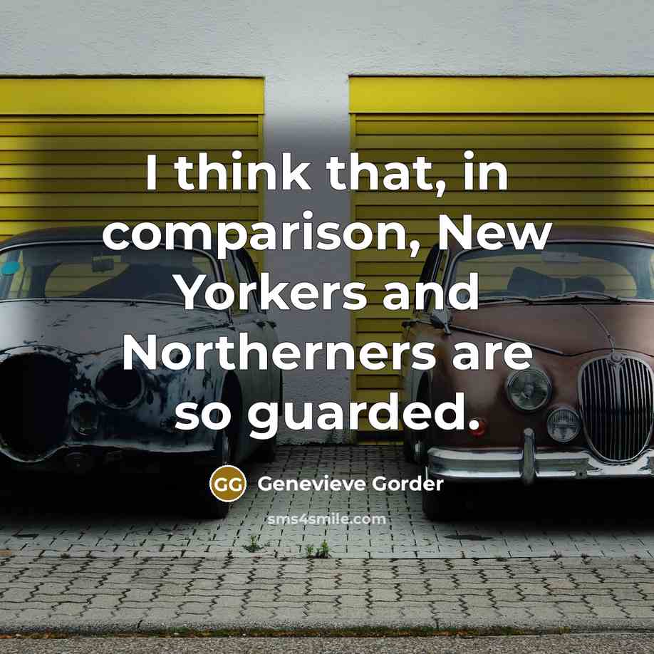 “I think that, in comparison, New Yorkers and Northerners are…” quote by Genevieve Gorder