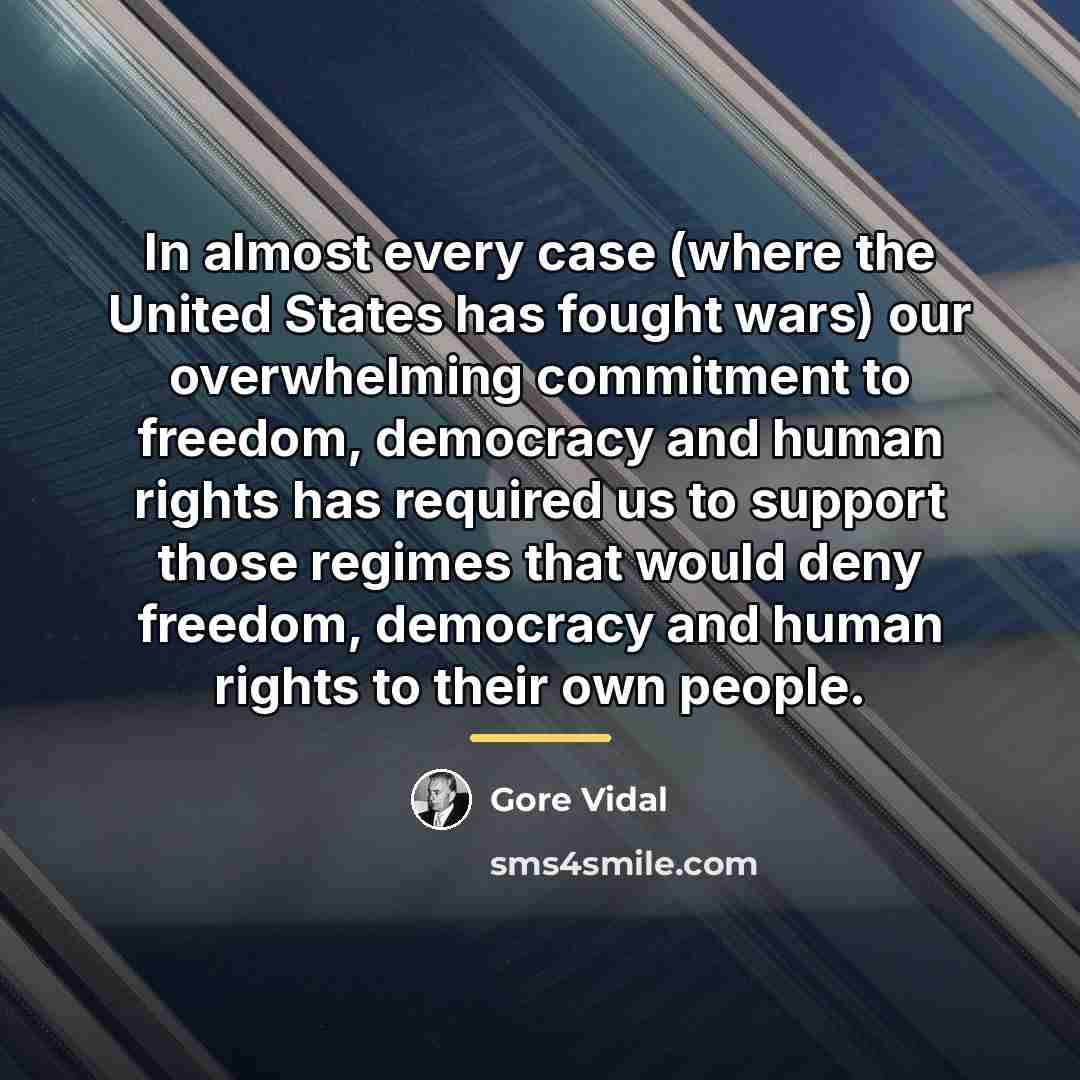 “In almost every case (where the United States has fought…” quote by Gore Vidal