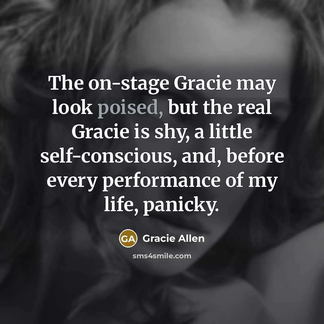 “The on-stage Gracie may look poised, but the real Gracie…” quote by Gracie Allen