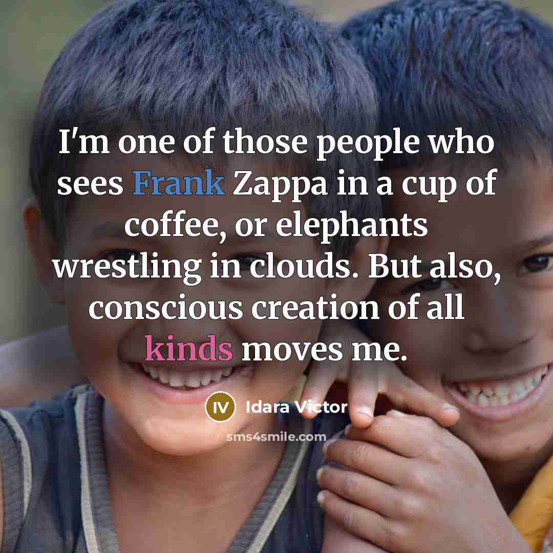 “I'm one of those people who sees Frank Zappa in…” quote by Idara Victor