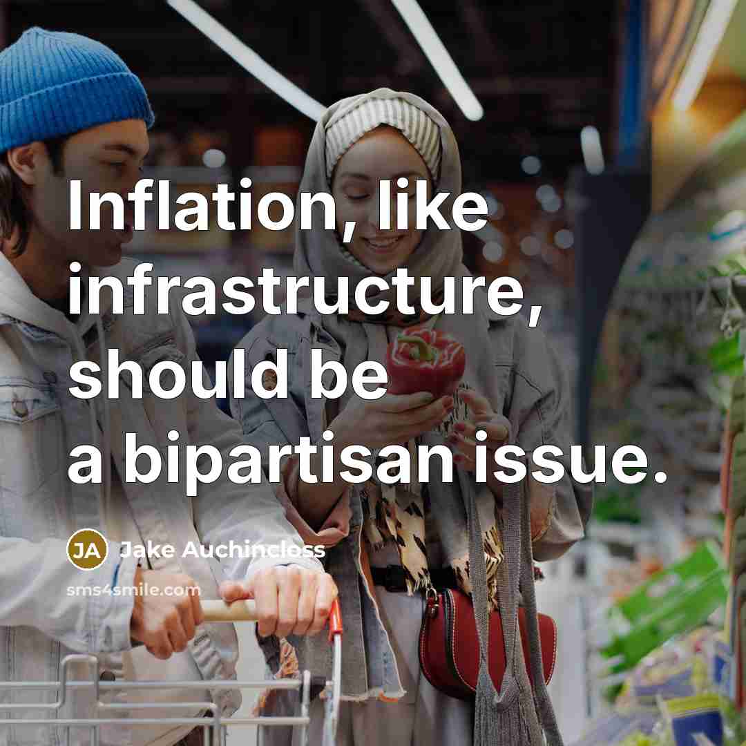 “Inflation, like infrastructure, should be a bipartisan issue.…” quote by Jake Auchincloss