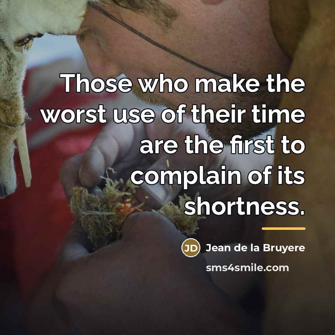 “Those who make the worst use of their time are…” quote by Jean de la Bruyere
