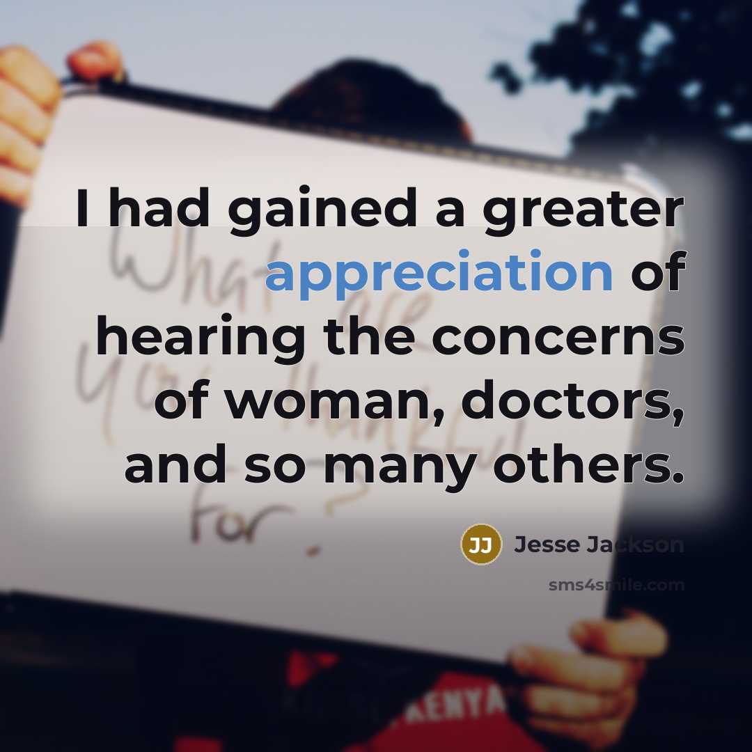 “I had gained a greater appreciation of hearing the concerns…” quote by Jesse Jackson