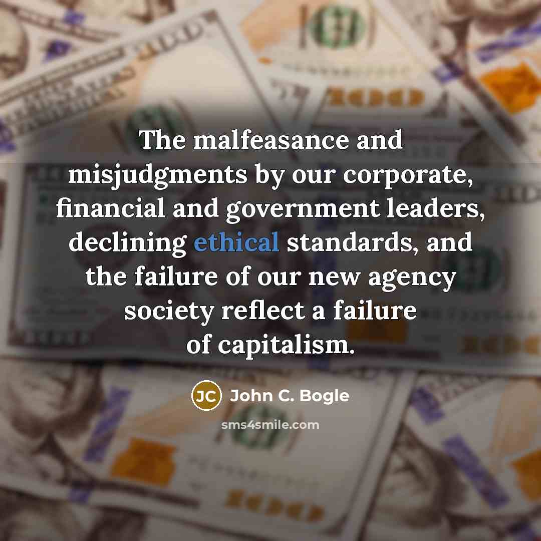 “The malfeasance and misjudgments by our corporate, financial and government…” quote by John C. Bogle