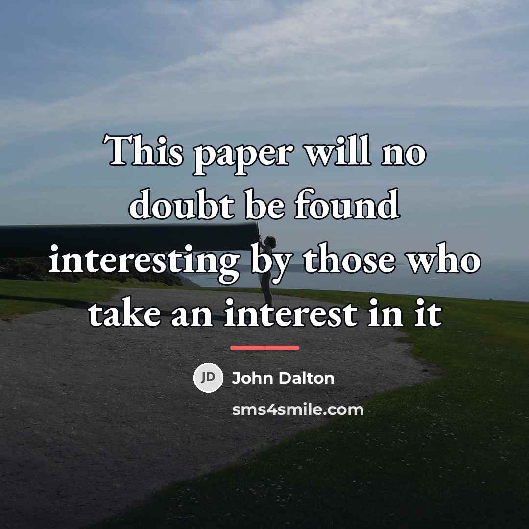 “This paper will no doubt be found interesting by those…” quote by John Dalton