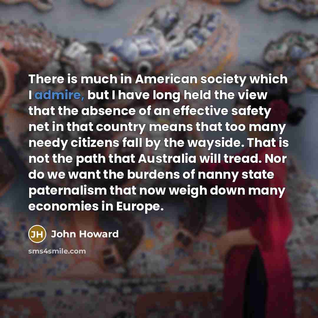 “There is much in American society which I admire, but…” quote by John Howard