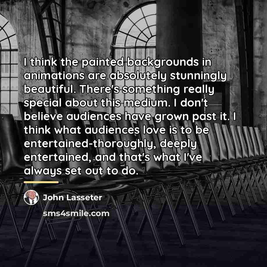 “I think the painted backgrounds in animations are absolutely stunningly…” quote by John Lasseter