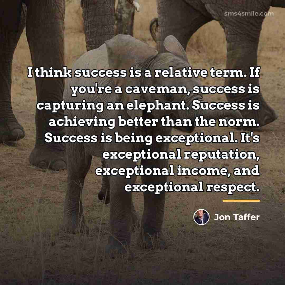 “I think success is a relative term. If you're a…” quote by Jon Taffer