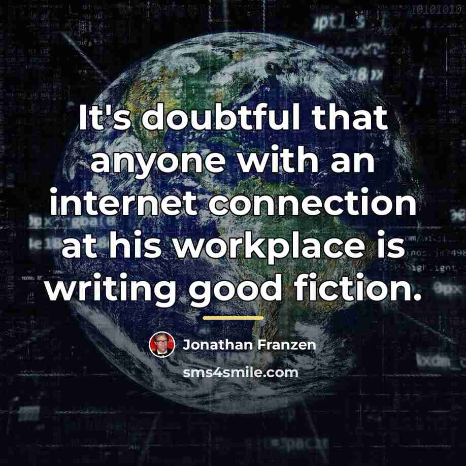 “It's doubtful that anyone with an internet connection at his…” quote by Jonathan Franzen