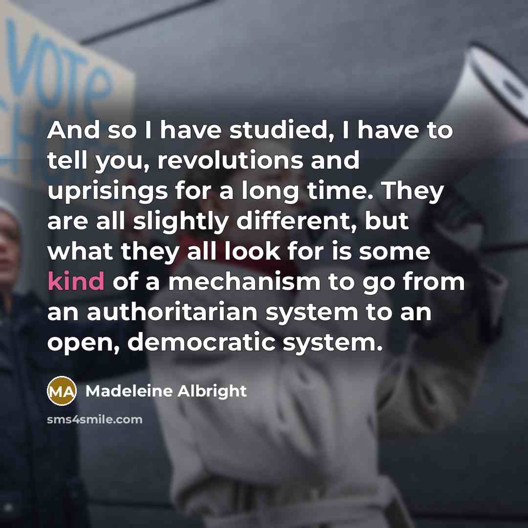 “And so I have studied, I have to tell you,…” quote by Madeleine Albright